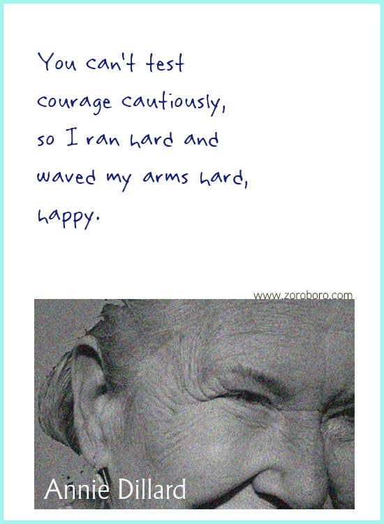 Annie Dillard Quotes. Annie Dillard Books, Literature, Poetry, Life, & Self-realization, Annie Dillard Writings. Annie Dillard Poems