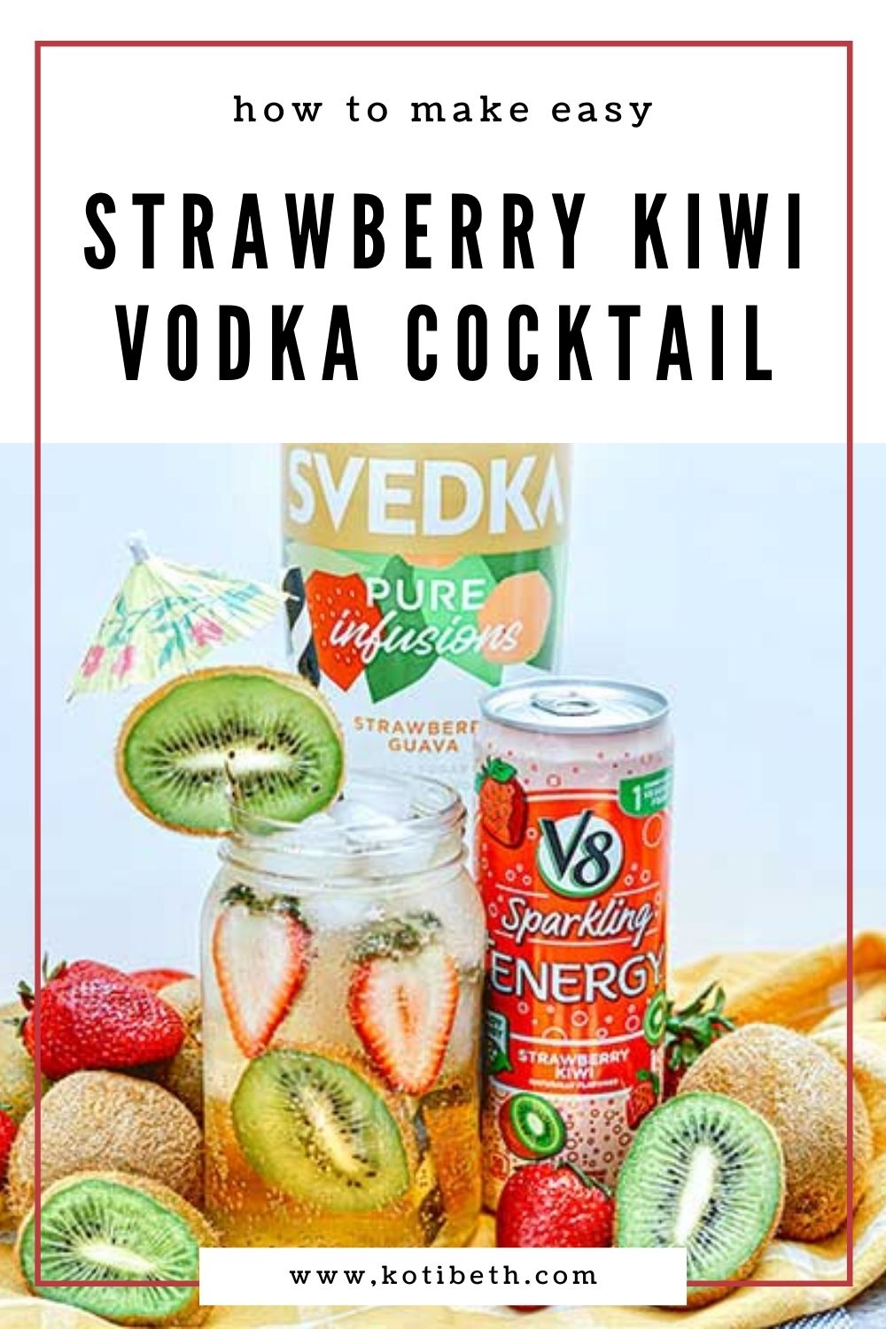 Strawberry Kiwi Vodka Drink Recipe With V8 Sparkling Energy Koti Beth