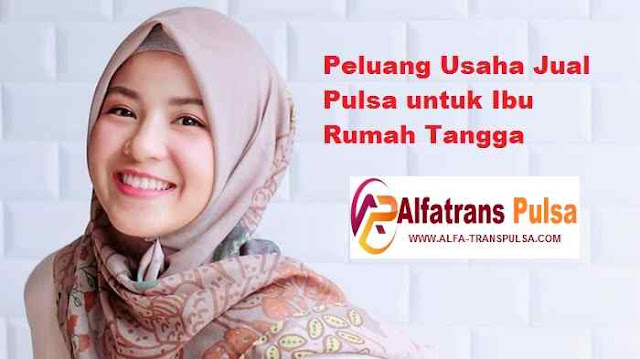 Peluang Usaha Jual Pulsa untuk Ibu Rumah Tangga