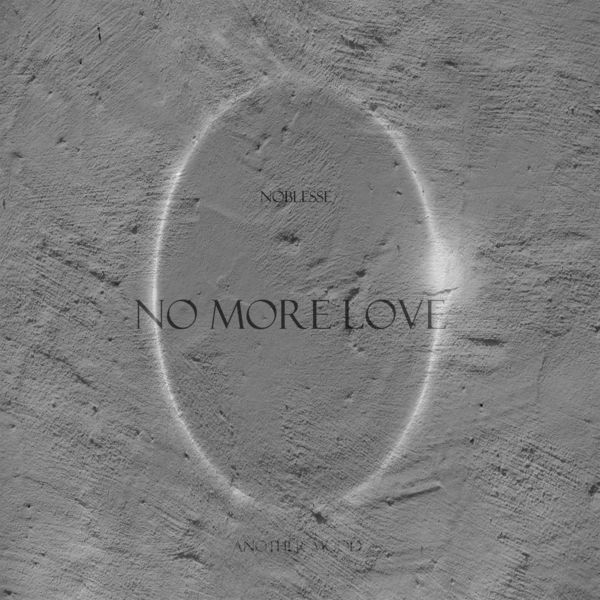 Noblesse – No more love – Single