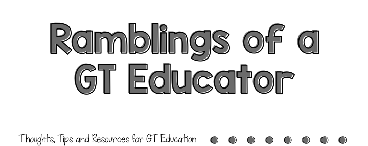 Ramblings of a GT Educator