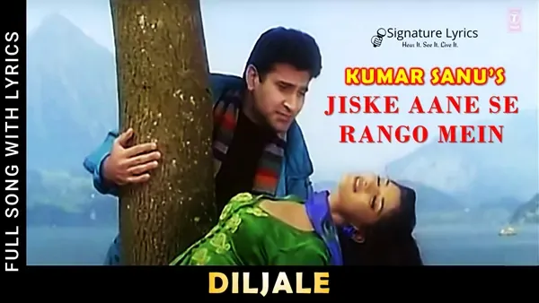 Jiske Aane Se Rango Mein Lyrics - Kumar Sanu - DILJALE