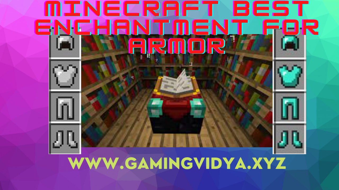 Minecraft Best Armor Enchantments In 2021 Gaming Vidya