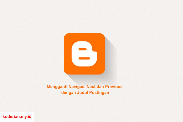 Cara Menambahkan Navigasi Next dan Previous di Postingan