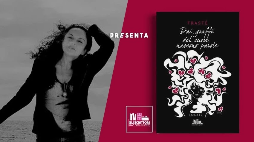 FraStè presenta: Dai graffi del cuore nascono parole