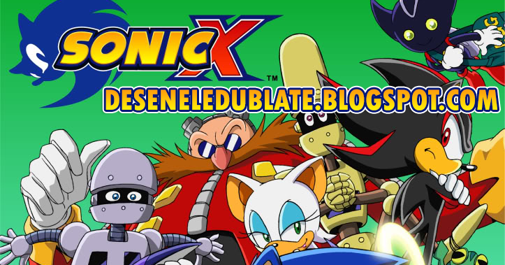 Sonic X Dublat In Romană Desene Animate Dublate Si Subtitrate In Romana 2014 2015