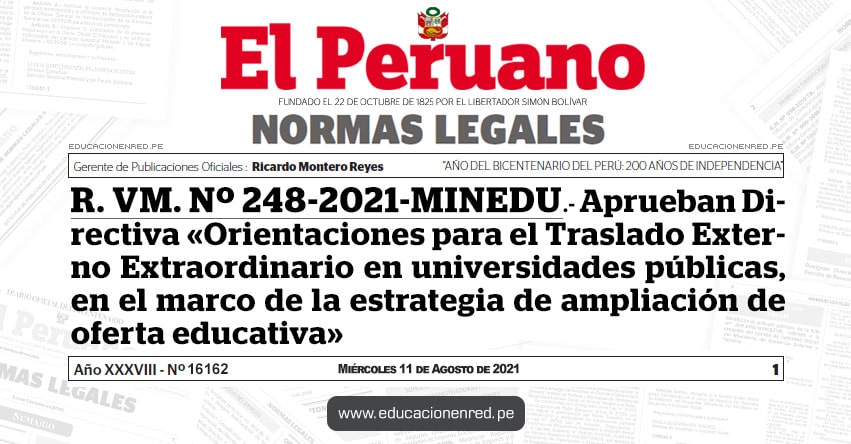 R. VM. Nº 248-2021-MINEDU.- Aprueban el documento normativo denominado «Orientaciones para el Traslado Externo Extraordinario en universidades públicas, en el marco de la estrategia de ampliación de oferta educativa» R. VM. Nº 248-2021-MINEDU.- Aprueban el documento normativo denominado «Orientaciones para el Traslado Externo Extraordinario en universidades públicas, en el marco de la estrategia de ampliación de oferta educativa»