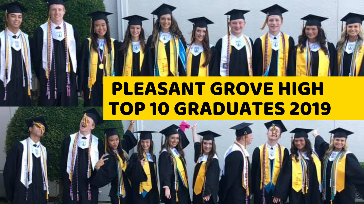 The exceptional Top 10 graduates of Pleasant Grove High School studied