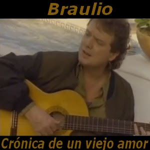 Braulio – Cronica de un viejo amor