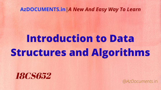 INTRODUCTION TO DATA SRUCTURES AND ALGORITHM (18CS652)
