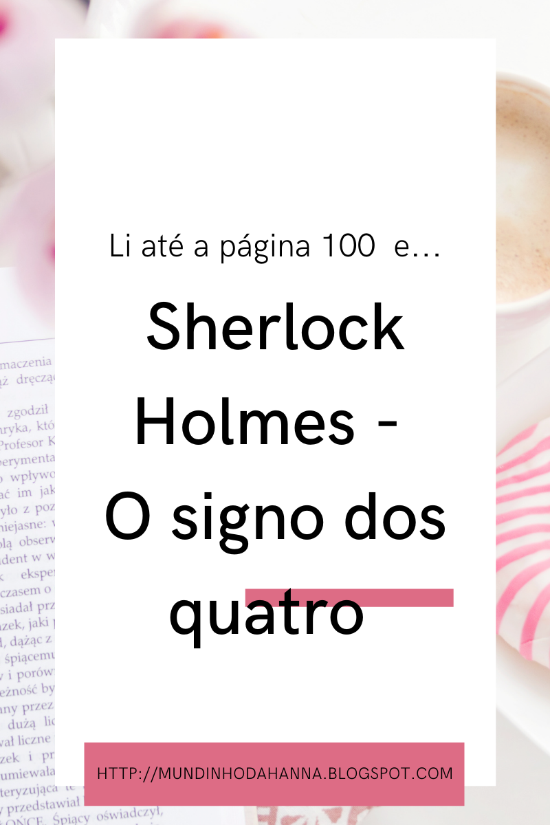 Sherlock Holmes - O signo dos quatro | Sr Arthur Conan Doyle Sherlock Holmes - O signo dos quatro | Sr Arthur Conan Doyle