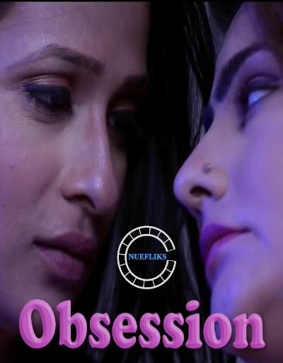 Obsession (2020) Hindi | Season 01 Episodes 02 | Nuefliks Exclusive Series | 720p WEB-DL | Download | Watch Online