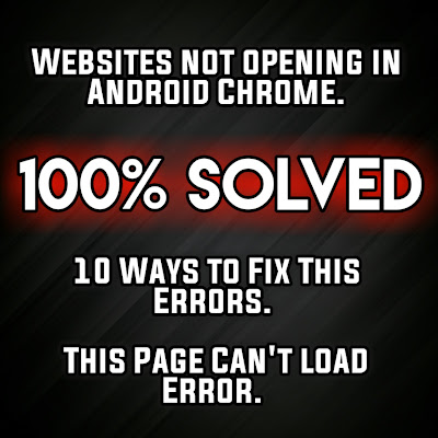 (Solved) Websites Not Opening in Android Chrome | 10 Ways to Fix this Error