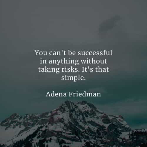 Taking risk quotes that'll help you achieve your goals Taking risk quotes that'll help you achieve your goals