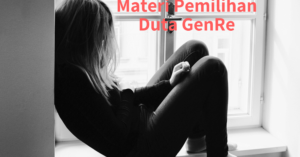 Materi Pemilihan Duta Genre Dan Tahapannya Hasbundoya