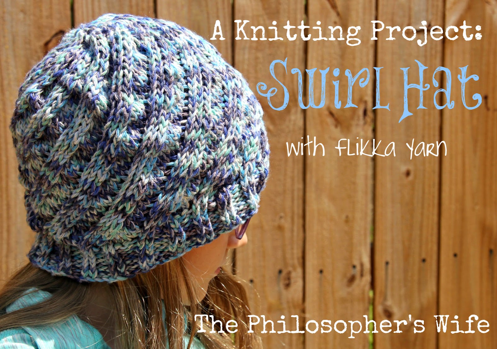 The Philosopher's Wife: A Knitting Project: Swirl Hat with Flikka Yarn