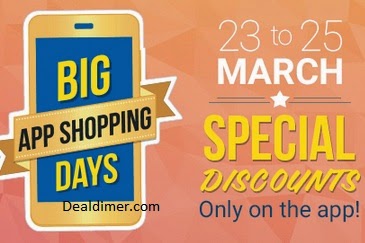 FlipKart Big App Shopping Days 23rd to 25th March