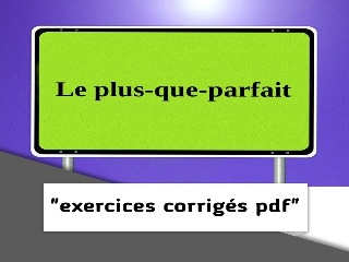 Plus que parfait exercices corrigés pdf