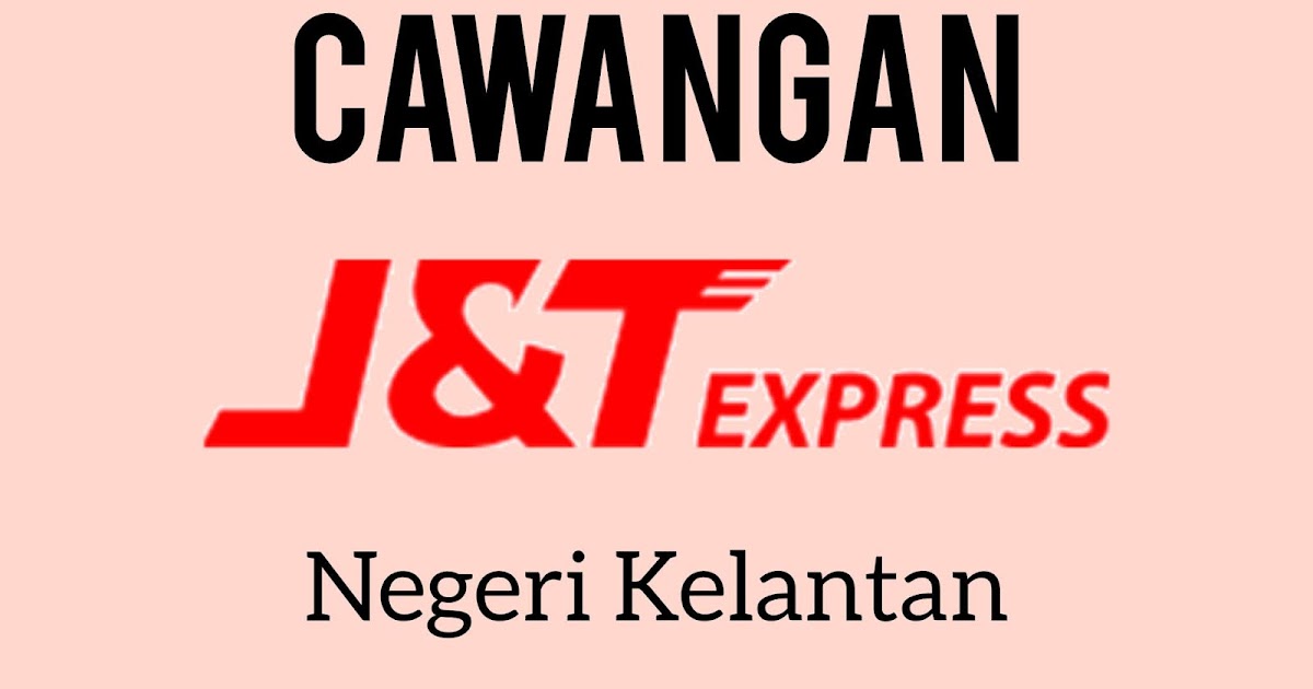 Senarai Cawangan J&T Express Kelantan (Alamat dan No Telefon)