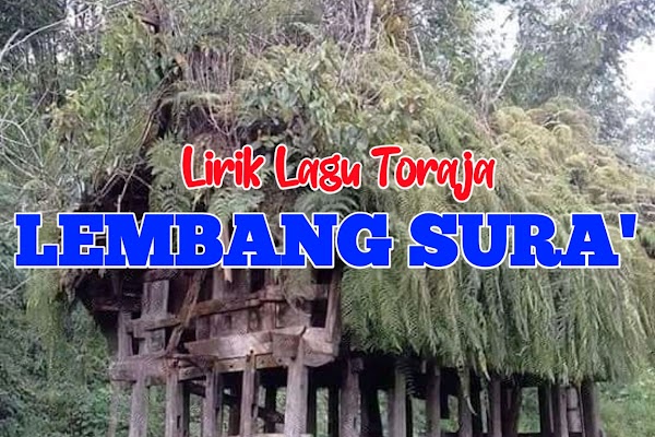 Lirik Lagu Toraja Lembang Sura’ Lirik Lagu Toraja Lembang Sura’