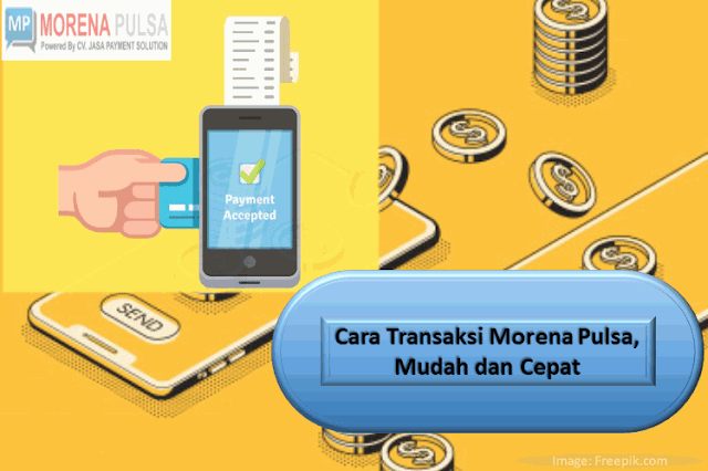 Cara Transaksi Morena Pulsa, Mudah dan Cepat