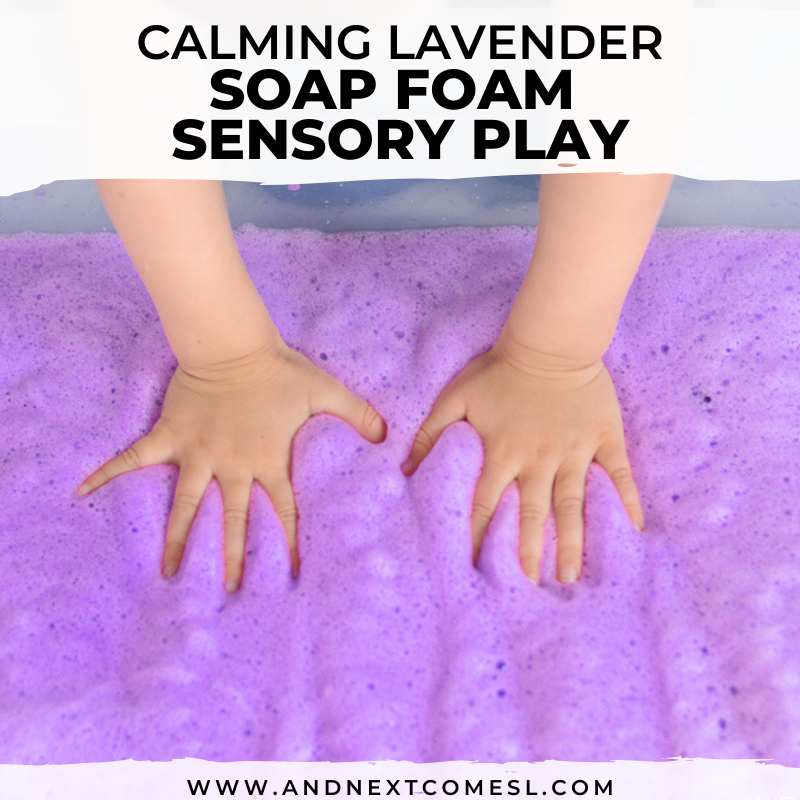 Calming Lavender Soap Foam Sensory Play And Next Comes L Hyperlexia