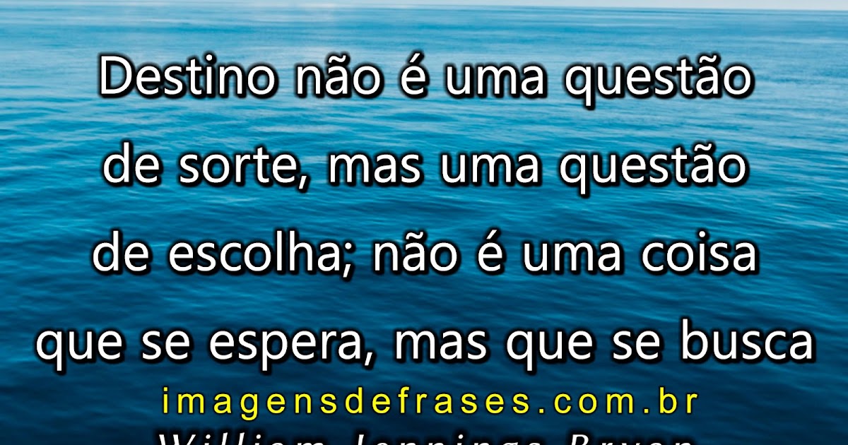Pensamentos e Frases sobre o Destino Frases e Imagens