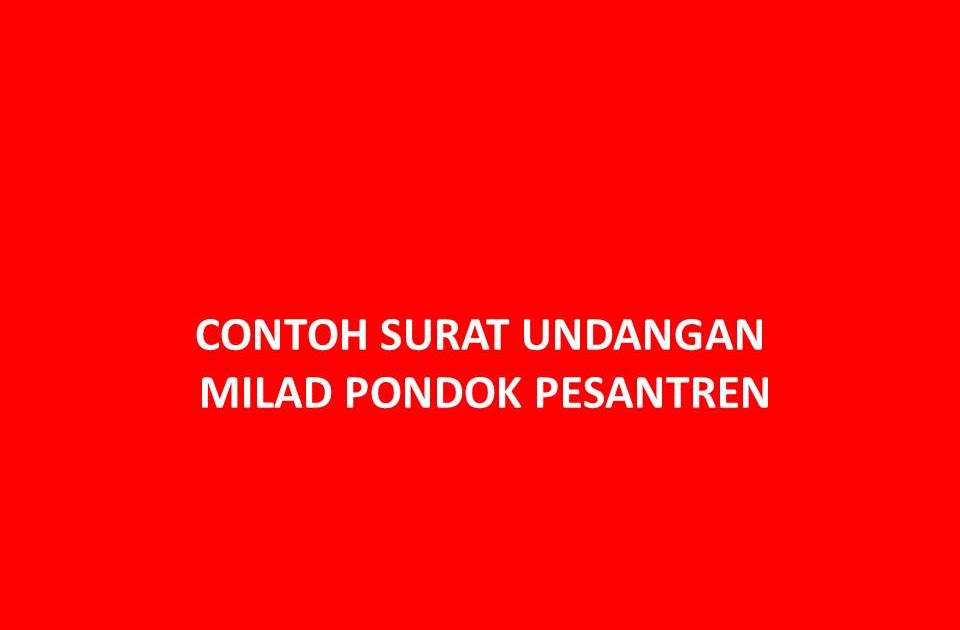 CONTOH SURAT UNDANGAN MILAD PONDOK PESANTREN - husnuls492.com