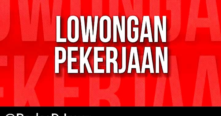 List Lowongan Kerja Terbaru Via Web Radar Djowo List Lowongan Kerja Terbaru Via Web Radar Djowo