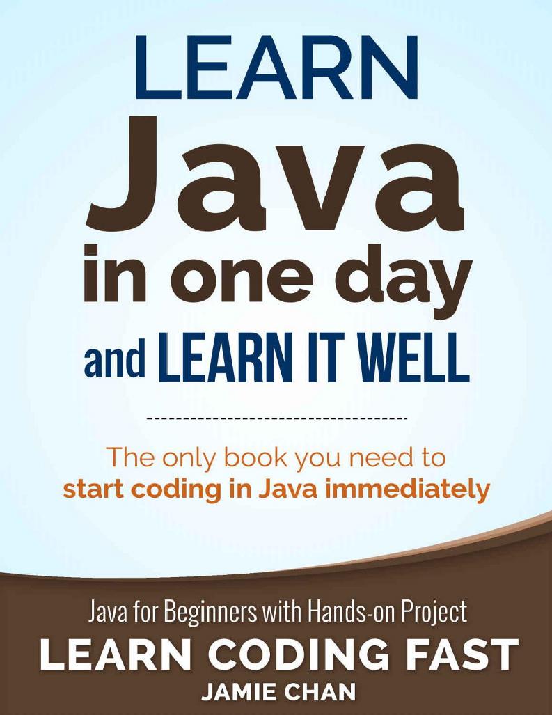 Learn Java In One Day and Learn It Well – Jamie Chan | FreeLibros