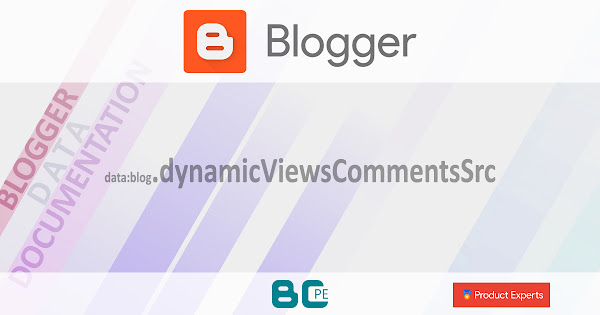 Blogger - data:blog.dynamicViewsCommentsSrc