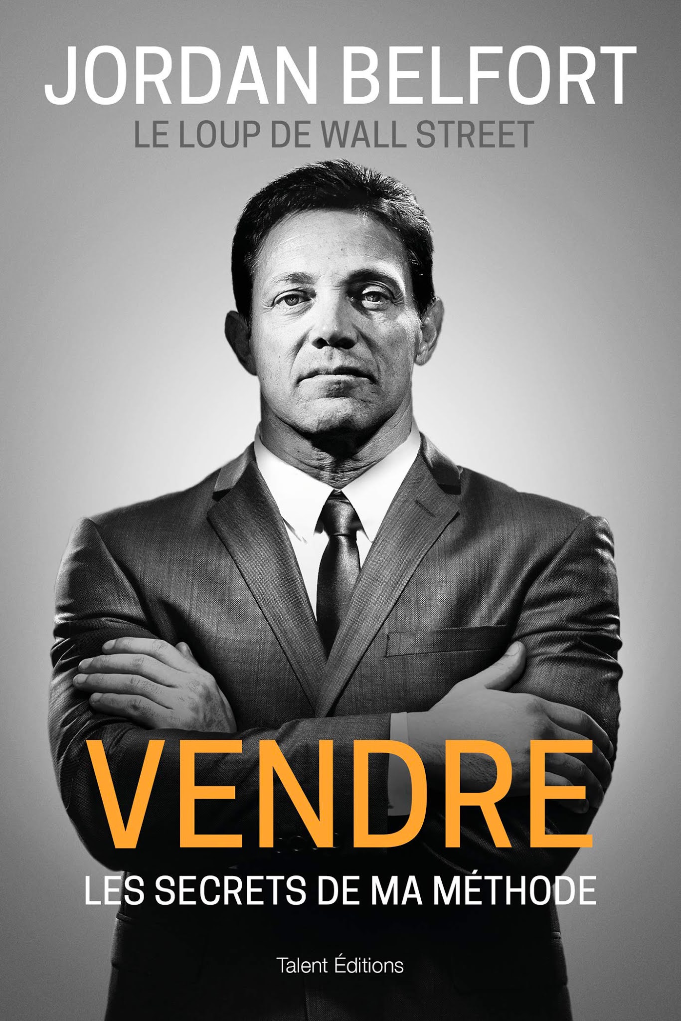 Vendre comme le Loup De Wall Street Étapes clés de la méthode de Jordan Belfort présentées Vendre comme le Loup De Wall Street Étapes clés de la méthode de Jordan Belfort présentées