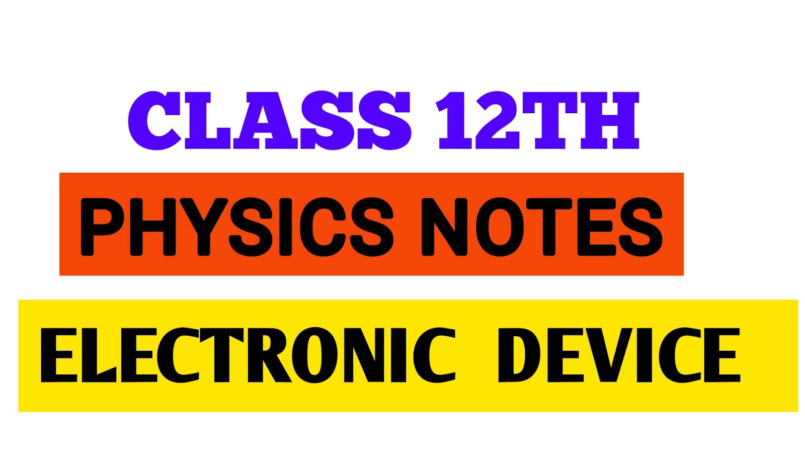 ELECTRONIC DEVICE HANDWRITTEN NOTES FOR CLASS 12TH PHYSICS