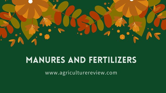 manures and fertilizers
