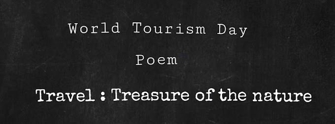 World Tourism Day Poem- Travel: Treasure of the nature