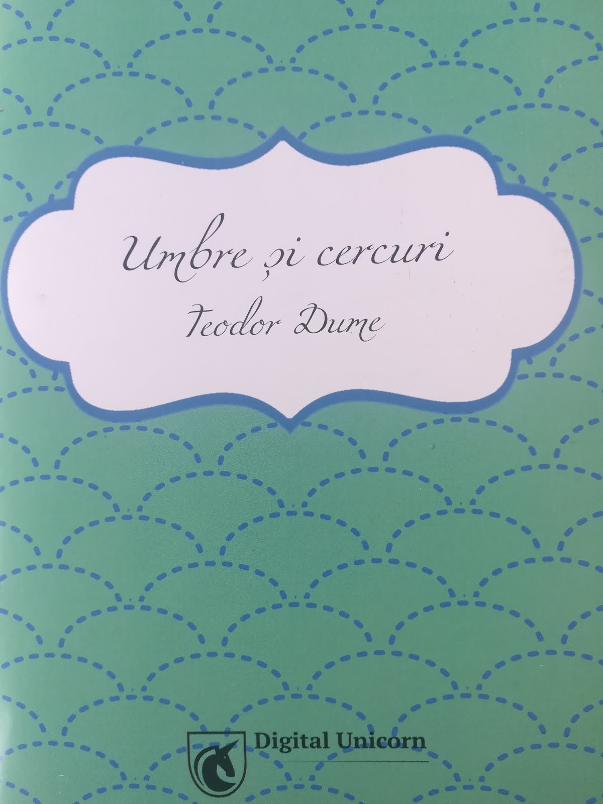 Teodor Dume, carte Umbre și cercuri. Editura Digital Unicorn/2018