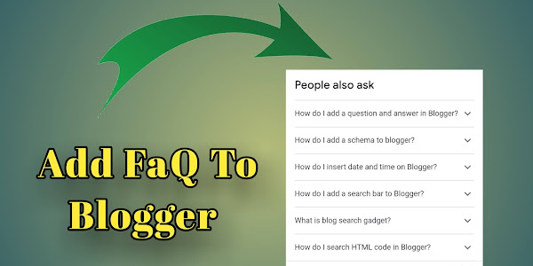 How to Add FAQ schema in Blogger : Ultimate Guide [2021]