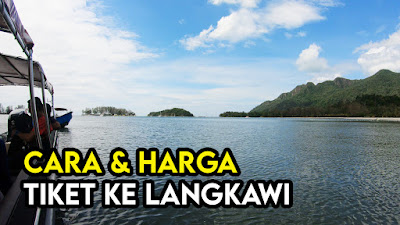 cara dan harga tiket untuk ke langkawi