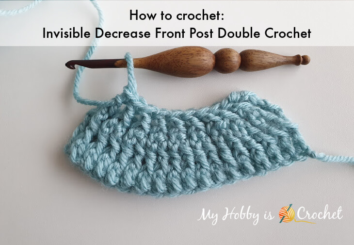 Invisible Decrease Front Post Double Crochet 