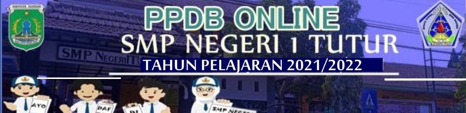 FORMULIR PENDAFTARAN PPDB SMP NEGERI 1 TUTUR TAHUN FORMULIR PENDAFTARAN PPDB SMP NEGERI 1 TUTUR TAHUN