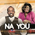 Na You by Dusin Oyekan and Kim Burrell