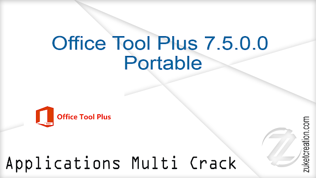 Office Tool Plus 7.5.0.0 Portable Office Tool Plus 7.5.0.0 Portable