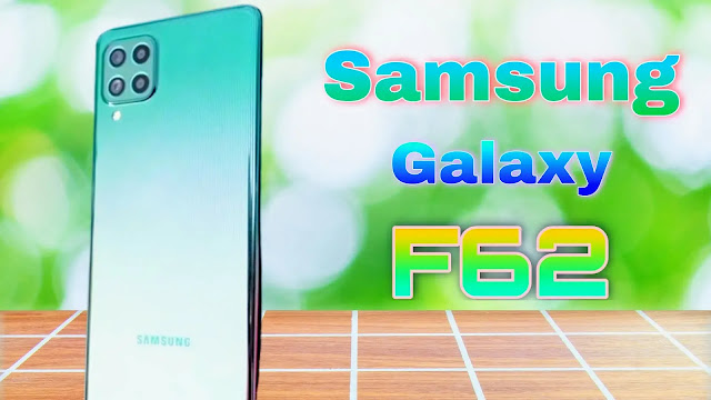 Samsung Galaxy F62 : A FullonSpeedy Phone of samsung Samsung Galaxy F62 : A Full on Speedy Phone