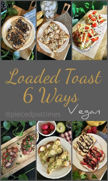 Vegan Loaded Toast 6 Ways at Pieced Pastimes, Vegan Toast, #ttoasttuesday