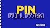 Full Form Of PIN - पिन का फुल फॉर्म 