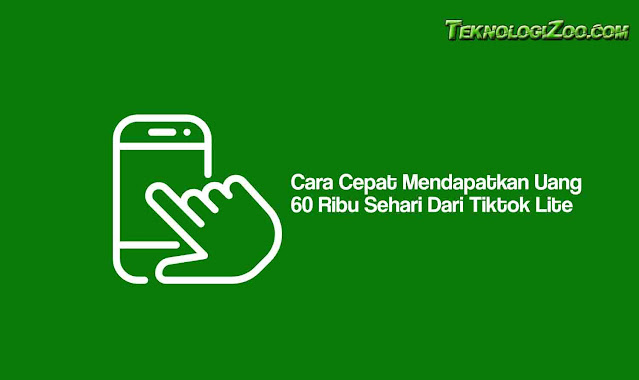 Cara Cepat Mendapatkan Uang 60 Ribu Sehari Dari Tiktok Lite cara mendapatkan uang dari tiktok lite tanpa mengundang teman