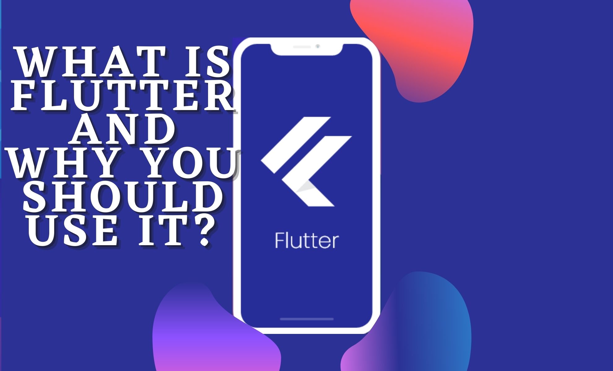 What is Flutter and Why you should Learn it? - Shobit PC