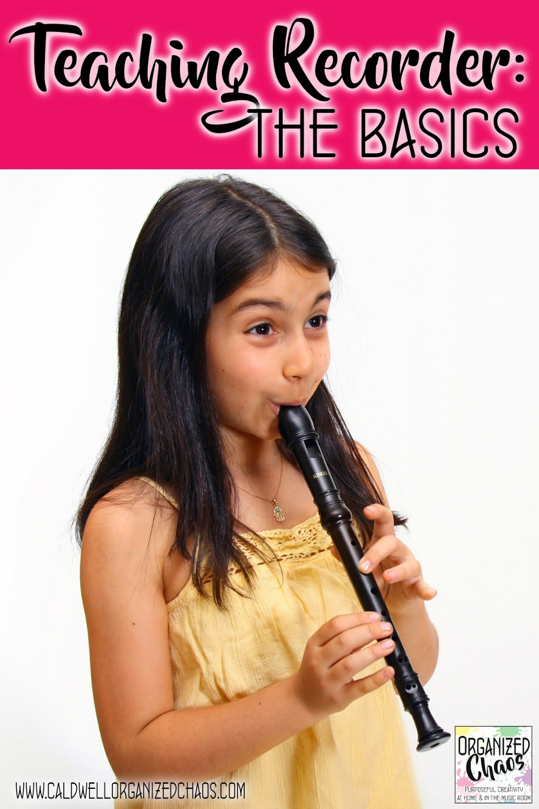 Teaching Recorder the basics Organized Chaos