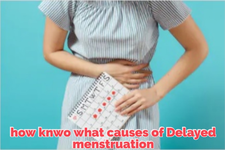 how know what causes of Delayed menstruation buzz health 59