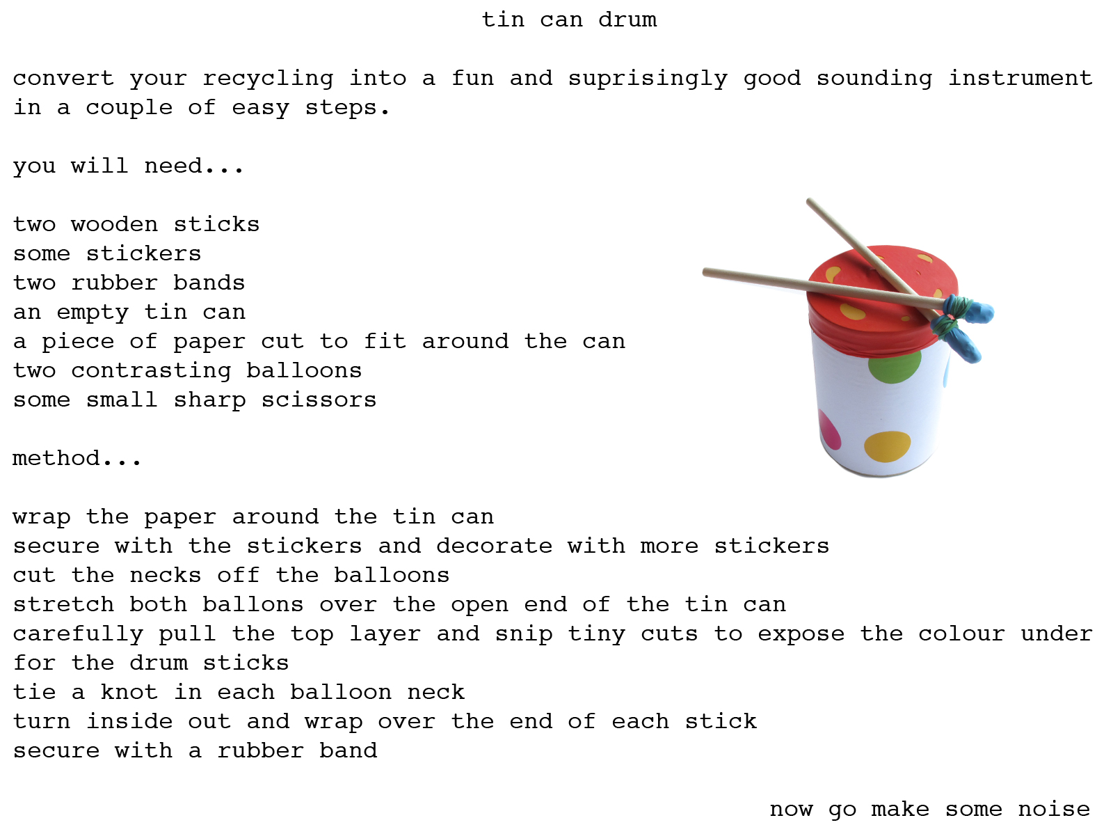 The Academy of Gentle Arts tin can drum